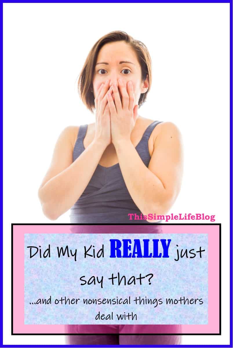 Motherhood,Funny Things moms have to say to kids