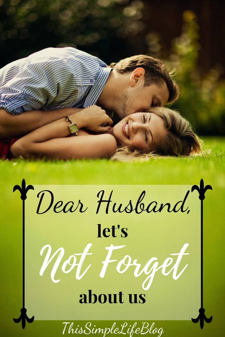 Dear Husband, lets not forget about us